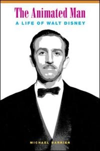 The animated man : a life of Walt Disney; J. Michael Barrier; 2007