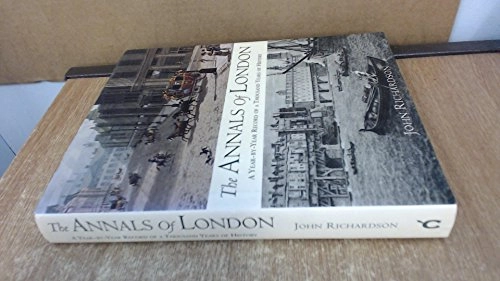 The annals of London : a year-by-year record of a thousand years of history; John Richardson; 2000