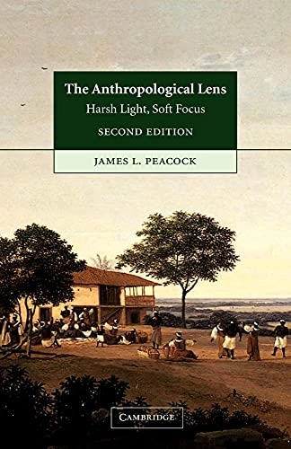 The anthropological lens : harsh light, soft focus; James L. Peacock; 2001