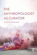 The Anthropologist as Curator; Roger Sansi; 2020