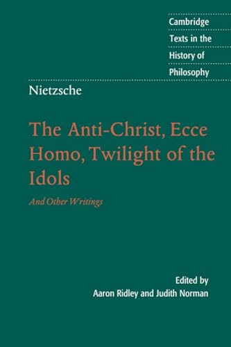 The Anti-Christ, Ecce homo, Twilight of the idols, and other writings; Friedrich Nietzsche; 2005