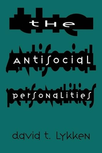 The antisocial personalities; David Thoreson Lykken; 1995