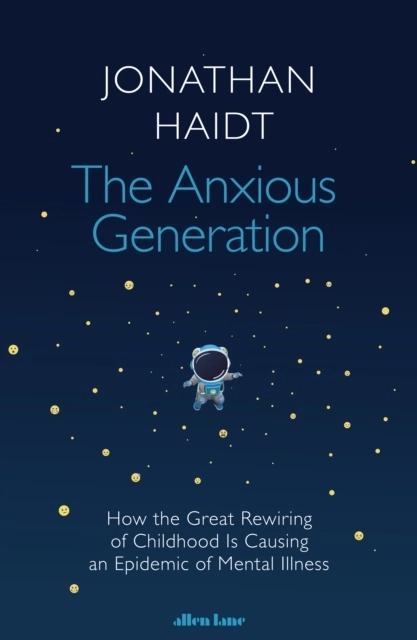 The Anxious Generation; Jonathan Haidt; 2024