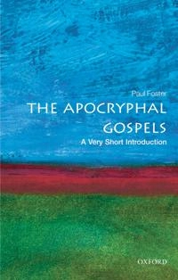 The Apocryphal Gospels : a very short introduction; Paul Foster; 2009