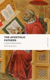 The Apostolic Fathers a new translation; Rick Brannan; 2017