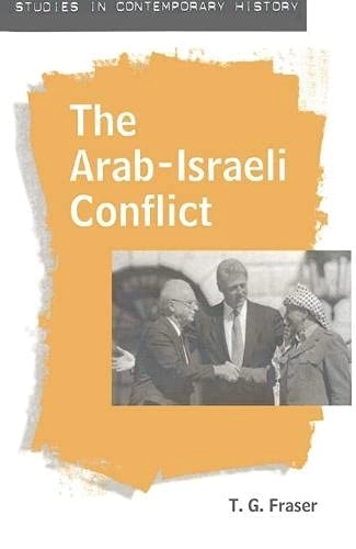 The Arab-Israeli conflict; Thomas Grant Fraser; 1995