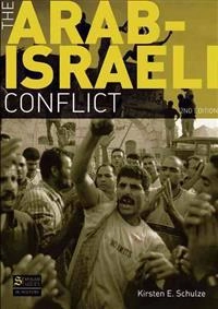 The Arab-Israeli conflict; Kirsten E. Schulze; 2008