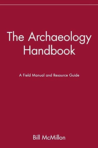 The archaeology handbook : a field manual and resource guide; Bill McMillon; 1991