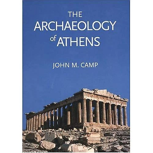 The archaeology of Athens; John McK. II Camp; 2001
