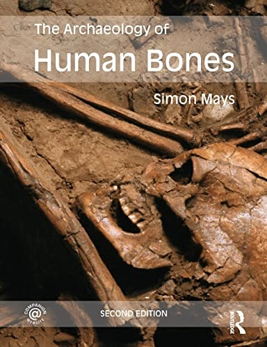 The archaeology of human bones; Simon Mays; 2010