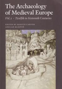 The archaeology of medieval Europe; Jan Klapste, Martin Carver; 2011