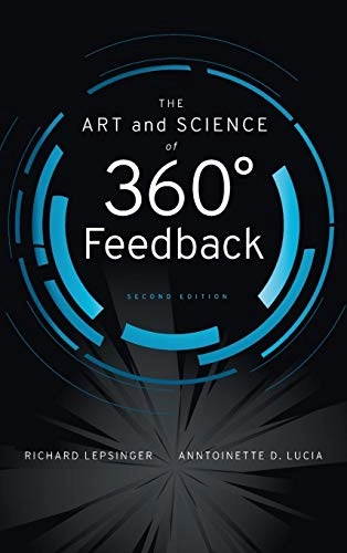 The Art and Science of 360 Degree Feedback; Richard Lepsinger; 2009