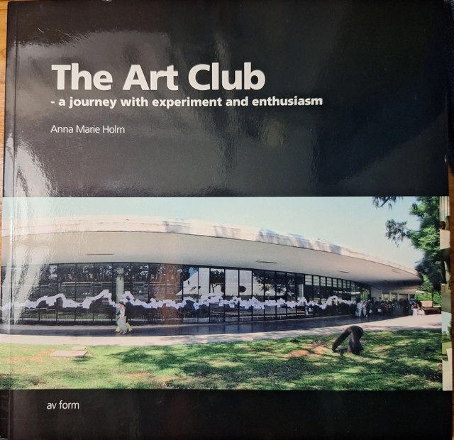 The Art Club: A Journey with Experiment and Enthusiasm; Anna Marie Holm; 2005