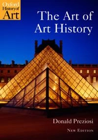 The art of art history : a critical anthology; Donald Preziosi; 2009