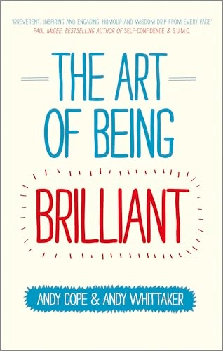 The Art of Being Brilliant; Andy Cope; 2012