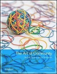 The Art of Community; Jono Bacon; 2009