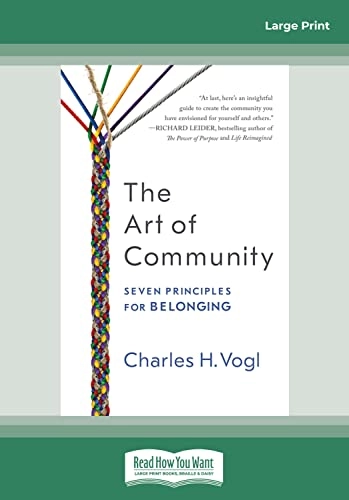 The Art of Community: Seven Principles for Belonging; Charles H. Vogl