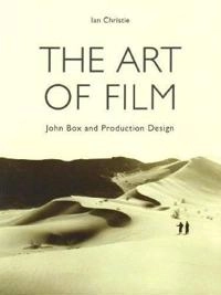 The art of film : John Box and production design; Ian Christie; 2008