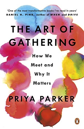 The Art of Gathering; Priya Parker; 2019