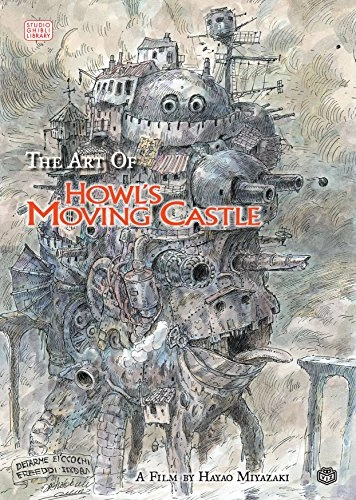 The art of Howl's moving castle : [based on the Studio Ghibli film]; Hayao Miyazaki; 2009