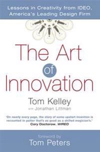 The art of innovation : lessons in creativity from IDEO, America's leading design firm; Tom Kelley; 2004