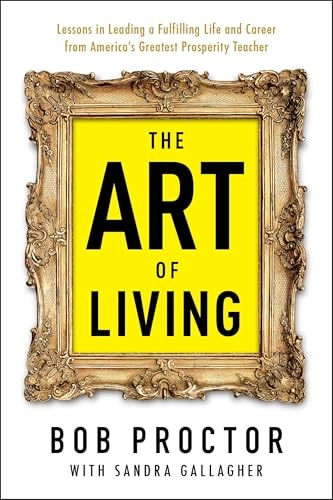 The art of living; Bob Proctor; 2015