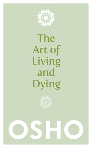 The art of living and dying; Osho; 2013