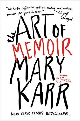 The art of memoir; Mary Karr; 2016