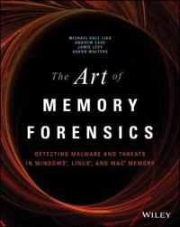 The Art of Memory Forensics: Detecting Malware and Threats in Windows, Linu; Michael Hale Ligh, Andrew Case, Jamie Levy, Aar Walters; 2014