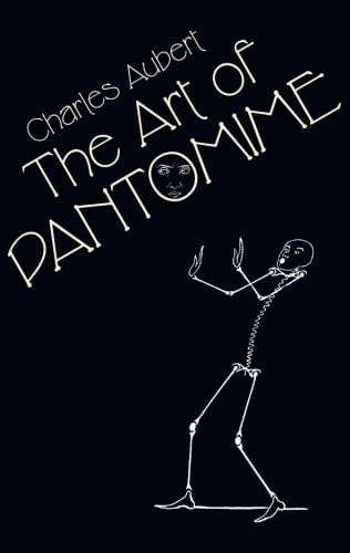 The art of pantomime; Charles. Aubert; 2003