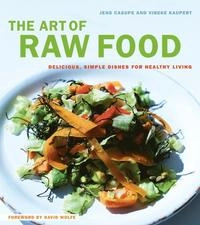 The art of raw food : delicious, simple dishes for healthy living [Elektronisk resurs]; Casupei Jens, Kaupert Vibeke; 2011