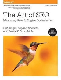 The Art of SEO; Eric Enge, Stephan Spencer, Jessie Stricchiola; 2015