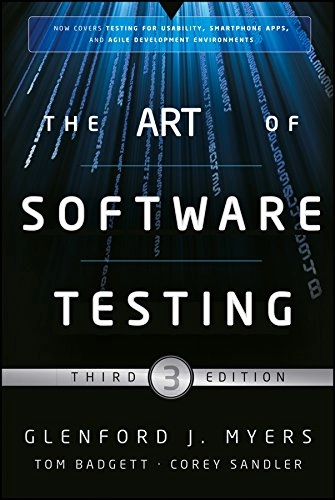 The Art of Software Testing; Glenford J. Myers, Tom Badgett, Corey Sandler; 2011
