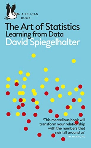 The Art of Statistics; David Spiegelhalter; 2020