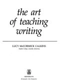 The art of teaching writing; Lucy Calkins; 1986