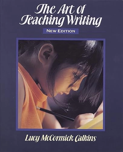 The art of teaching writing; Lucy Calkins; 1994