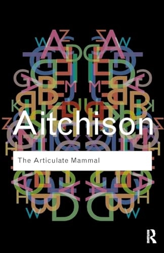 The articulate mammal : an introduction to psycholinguistics; Jean Aitchison; 2011