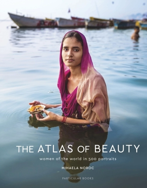 The Atlas of Beauty; Mihaela Noroc; 2017