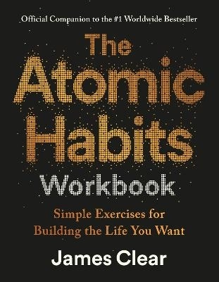 The Atomic Habits Workbook; James Clear; 2025