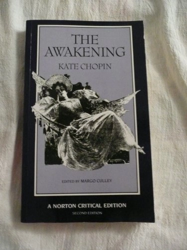 The awakening : an authoritative text, biographical and historical contexts, criticism; Kate Chopin; 1994