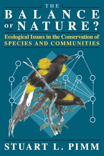 The balance of nature? : ecological issues in the conservation of species and communities; Stuart L. Pimm; 1991