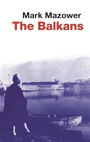 The Balkans; Mark Mazower; 2001