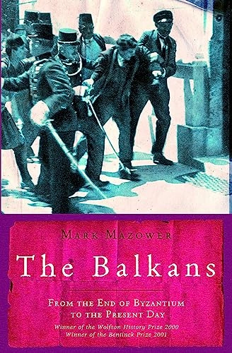 The Balkans : from the end of Byzantium to the present day; Mark Mazower; 2001