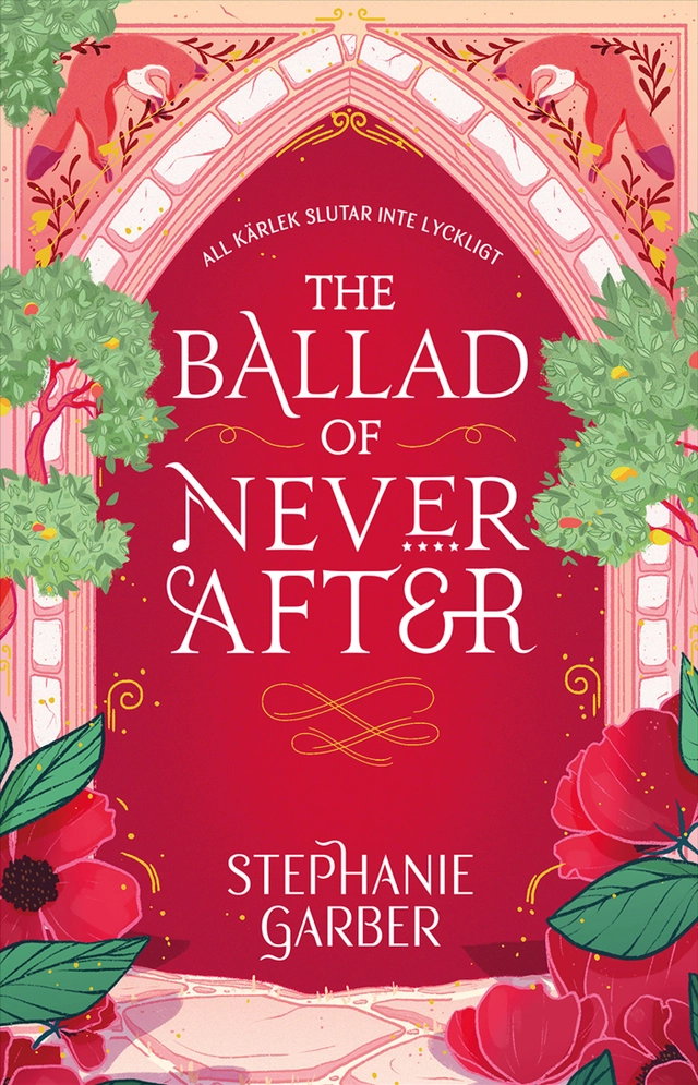 The Ballad of Never After (svensk utgåva); Stephanie Garber; 2025