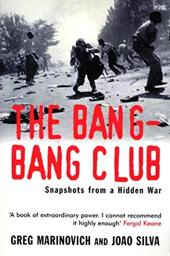 The Bang-Bang Club; Greg Marinovich; 2001