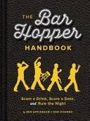 The Bar Hopper Handbook; Ben Applebaum, Dan Disorbo; 2014