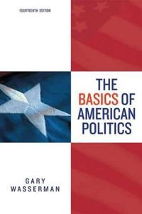 The basics of American politics; Gary Wasserman; 2011