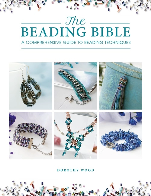 The Beading Bible; Dorothy Wood; 2021