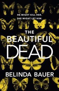 The beautiful dead; Belinda Bauer; 2016