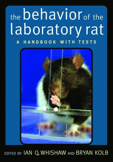 The behavior of the laboratory rat : a handbook with tests; Ian Q. Whishaw, Bryan Kolb; 2005